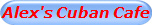 Alex's Cuban Cafe